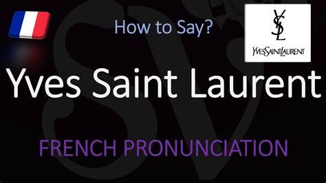 how to say ysl brand|YSL full form pronunciation.